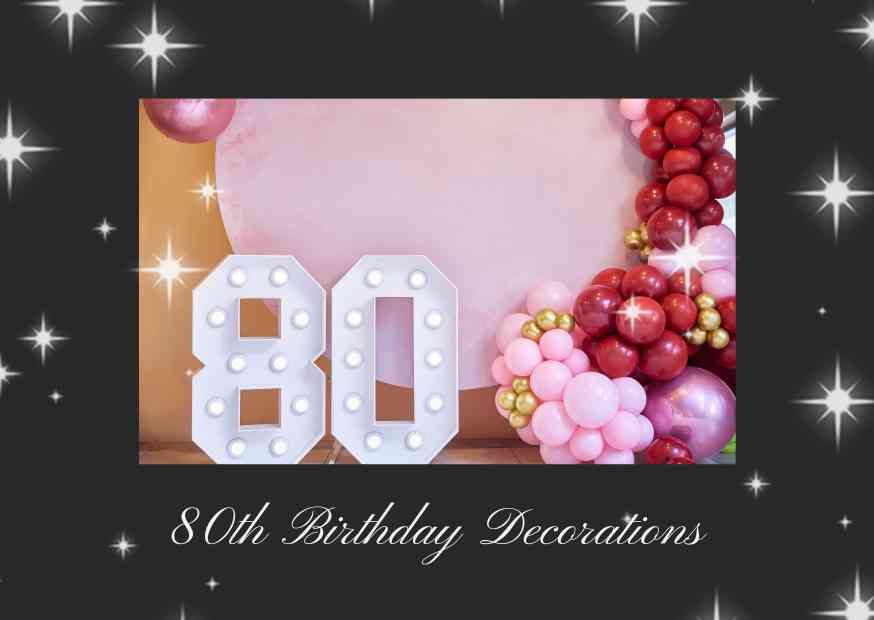 Discover Easy 80th Birthday Decorations 80th Birthday Party Decorations with large white light up 80 numbers surrounded by balloons.