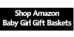 Amazon Shop Baby Girl Gift Baskets