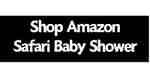 Amazon Shop Safari Baby Shower