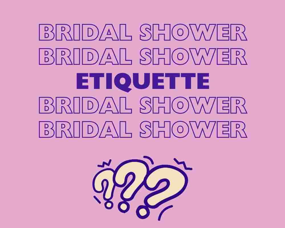 Bridal Shower Etiquette: Guide to Hosting and Attending with Grace Bridal Shower Etiquette