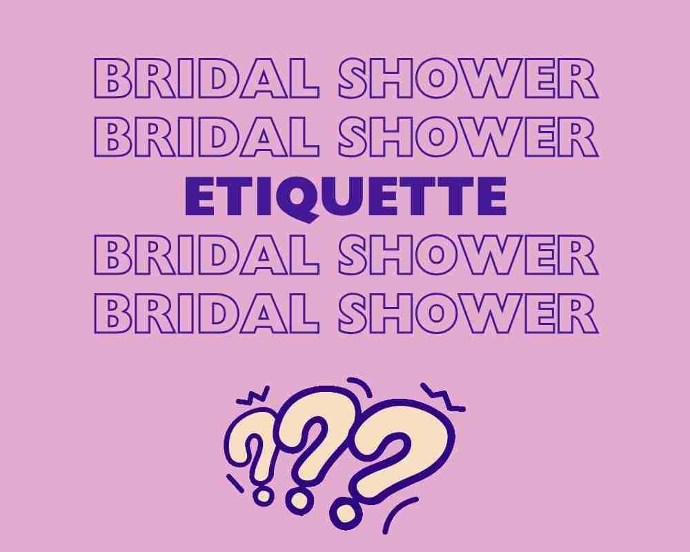 Bridal Shower Etiquette