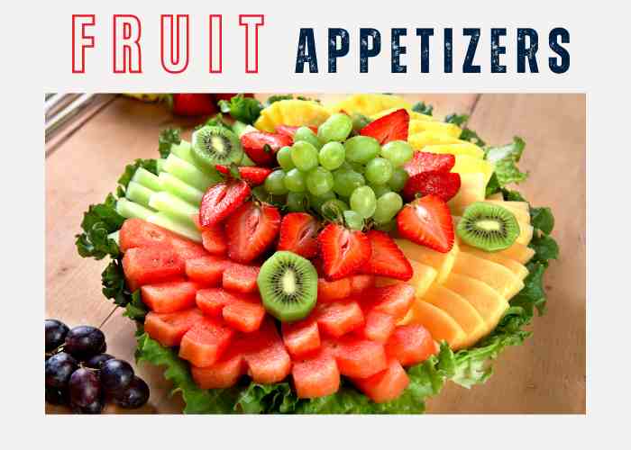 Fruit Appetizer Ideas