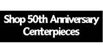 Amazon Shop 50th Anniversary Cneterpieces